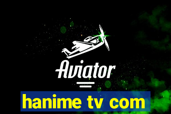 hanime tv com