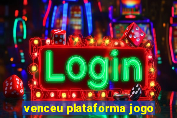 venceu plataforma jogo