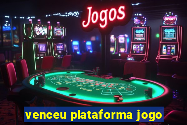 venceu plataforma jogo