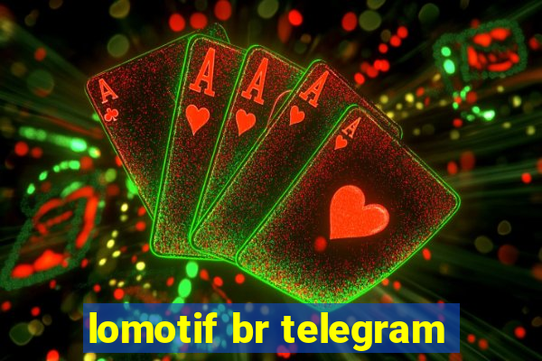 lomotif br telegram