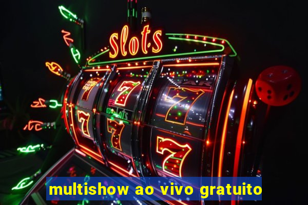 multishow ao vivo gratuito