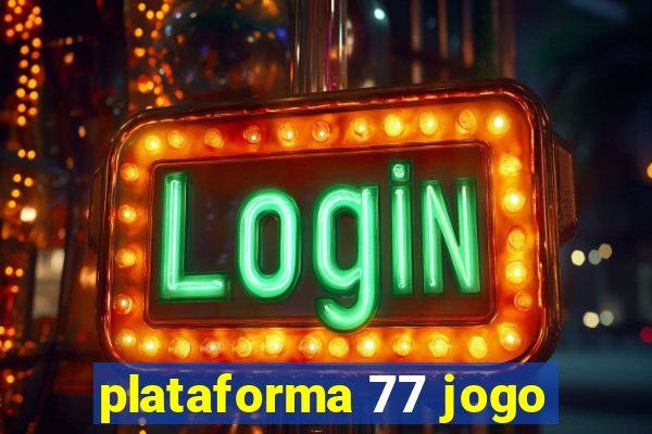 plataforma 77 jogo