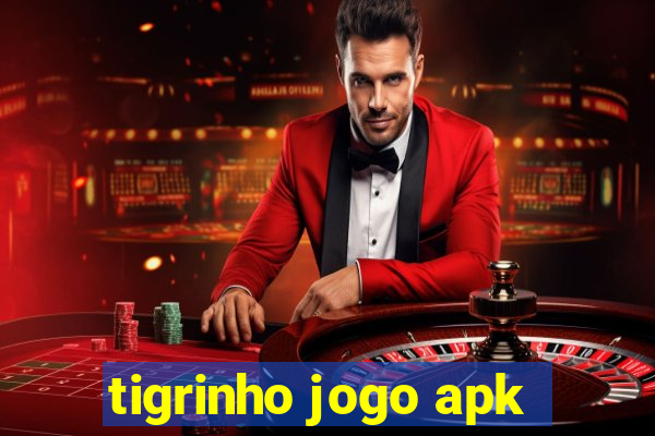 tigrinho jogo apk