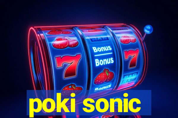 poki sonic