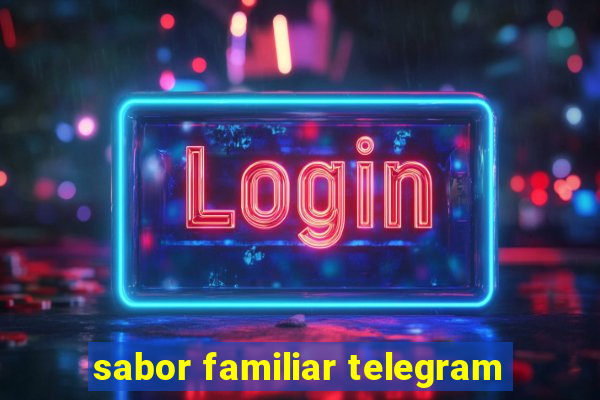 sabor familiar telegram