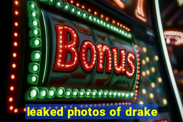 leaked photos of drake