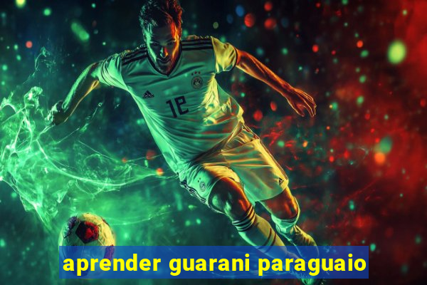 aprender guarani paraguaio