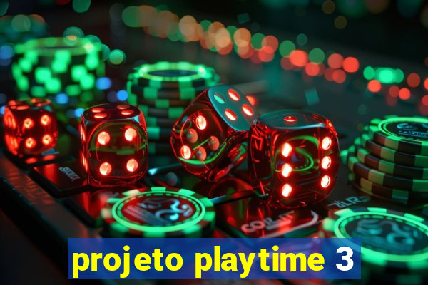 projeto playtime 3