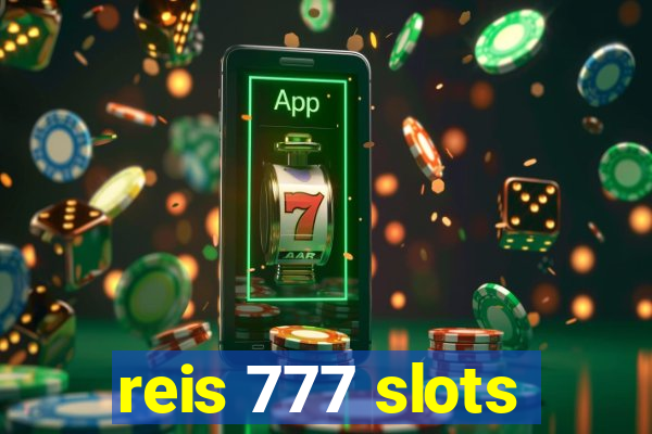 reis 777 slots