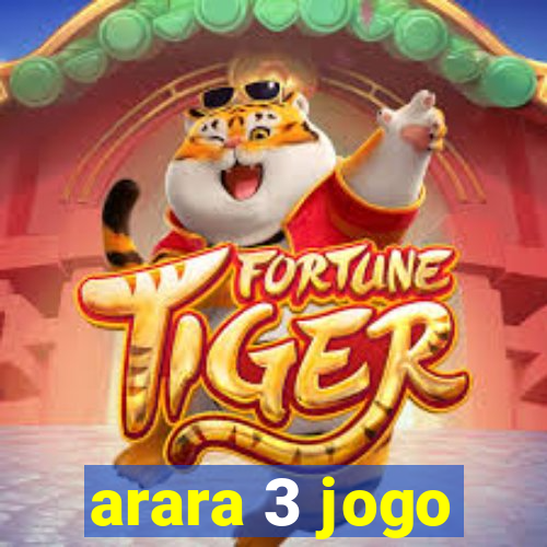 arara 3 jogo