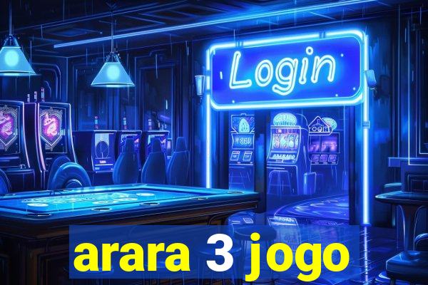 arara 3 jogo