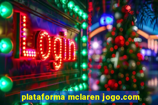 plataforma mclaren jogo.com