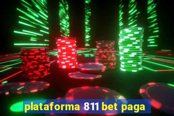 plataforma 811 bet paga