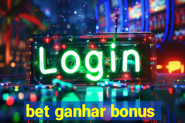 bet ganhar bonus