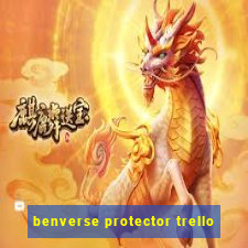 benverse protector trello