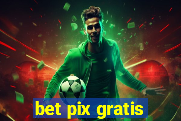 bet pix gratis