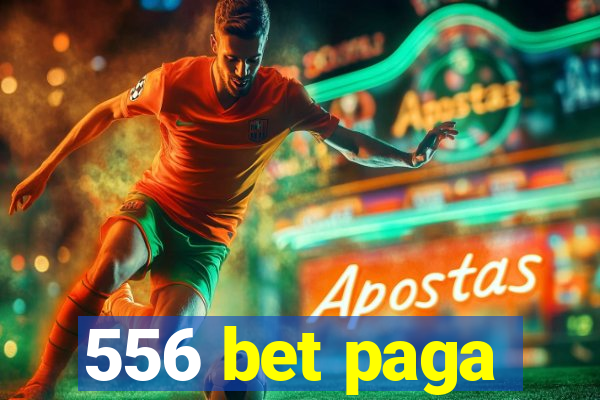 556 bet paga