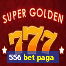 556 bet paga