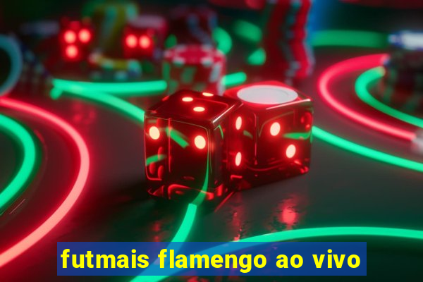 futmais flamengo ao vivo