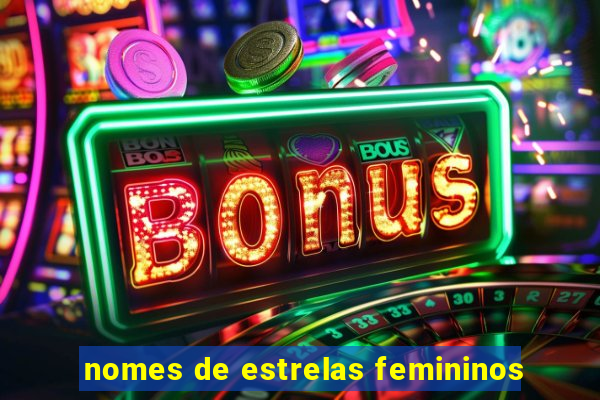 nomes de estrelas femininos