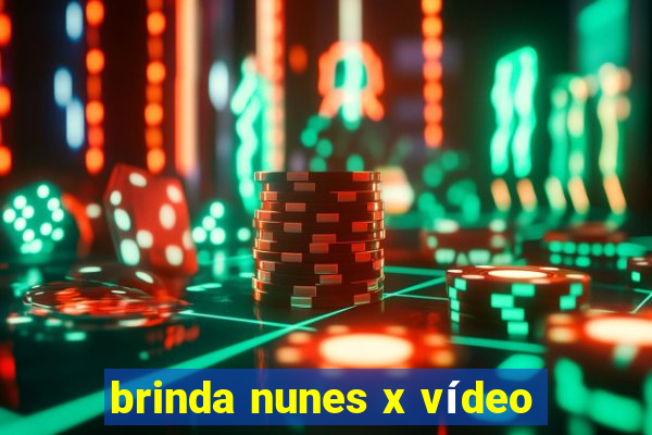 brinda nunes x vídeo