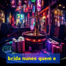 brida nunes quem e