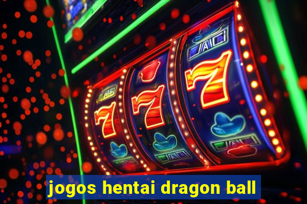 jogos hentai dragon ball