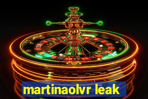 martinaolvr leak