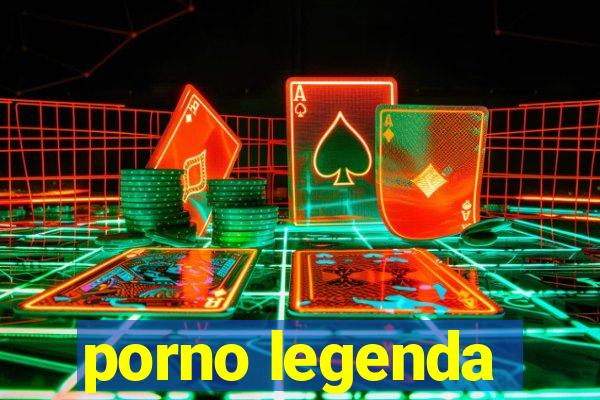 porno legenda