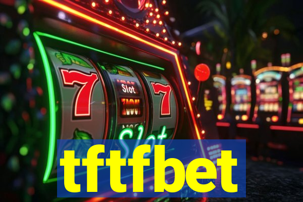 tftfbet