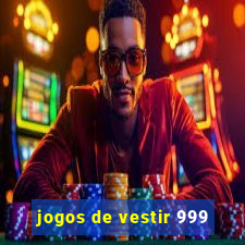 jogos de vestir 999