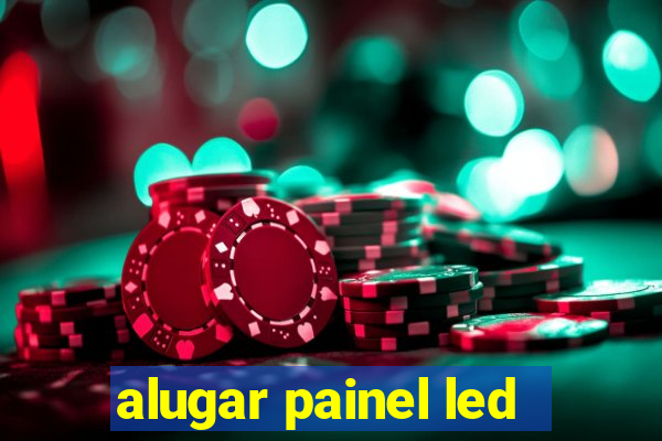 alugar painel led