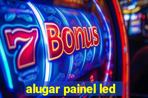 alugar painel led