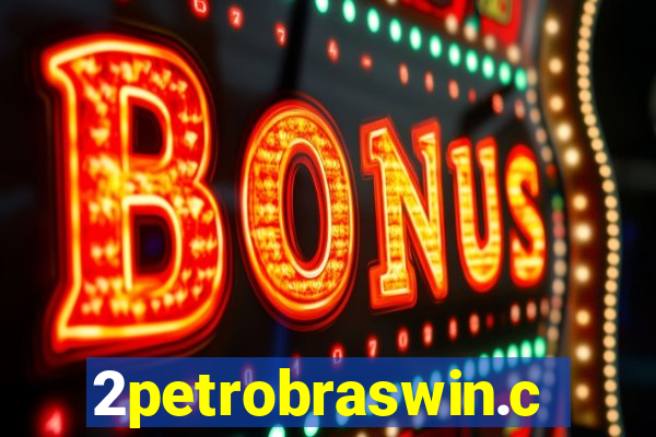 2petrobraswin.com