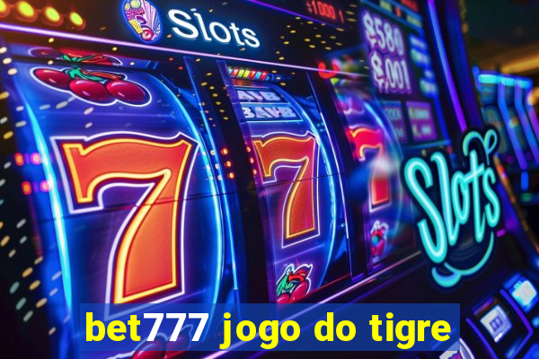 bet777 jogo do tigre