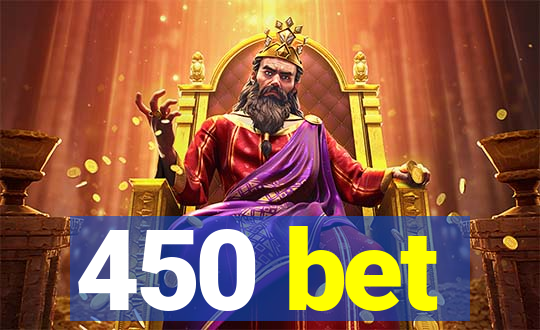 450 bet