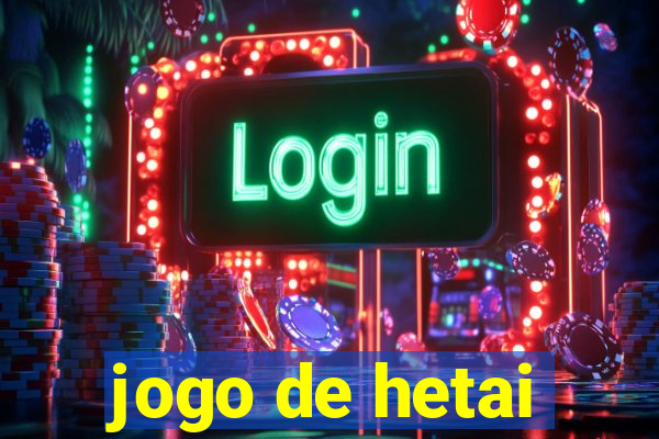 jogo de hetai