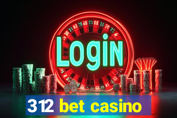 312 bet casino