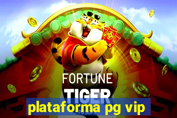 plataforma pg vip