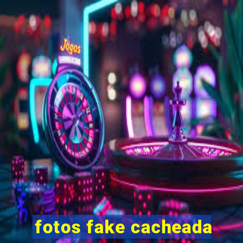 fotos fake cacheada