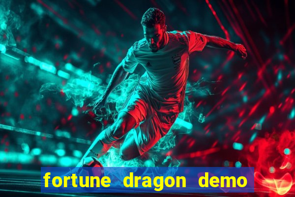 fortune dragon demo bet 500