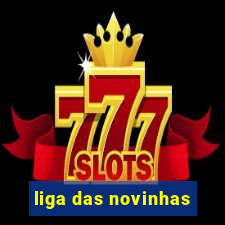 liga das novinhas