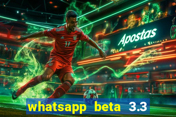 whatsapp beta 3.3 10 instalar