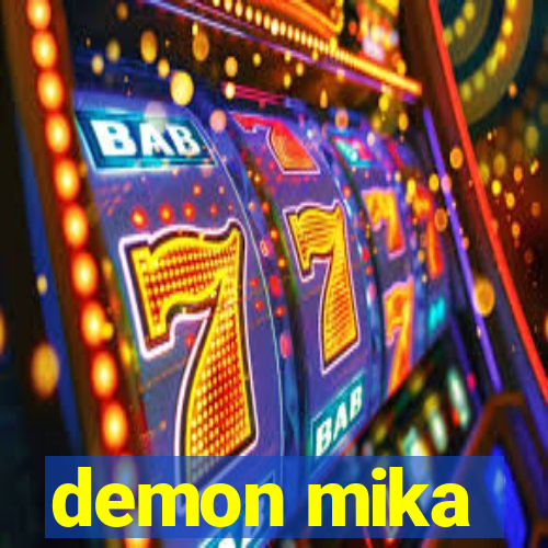 demon mika