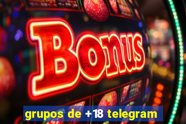 grupos de +18 telegram