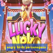 angry birds personagens