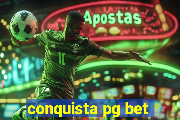 conquista pg bet