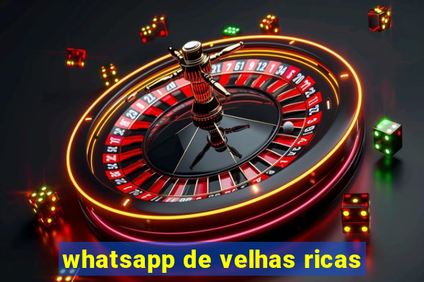 whatsapp de velhas ricas