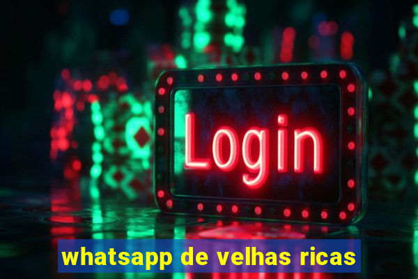 whatsapp de velhas ricas