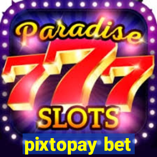 pixtopay bet